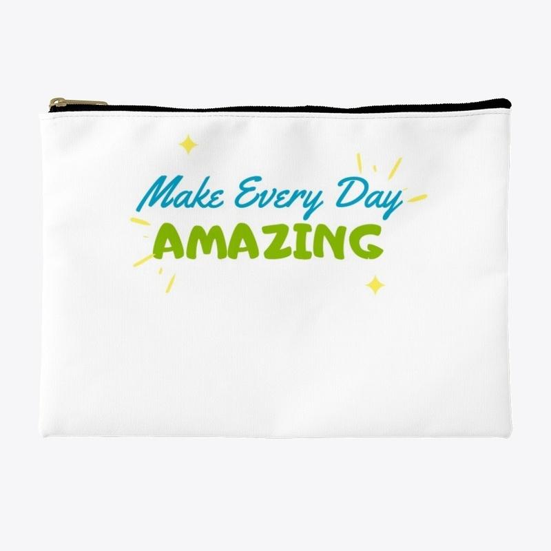 “Make a Every Day Amazing” - BHL