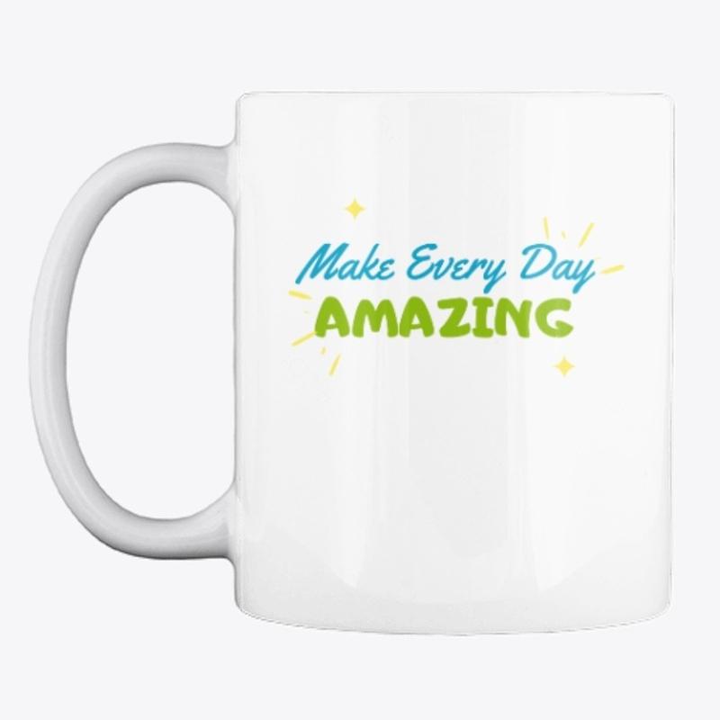 “Make a Every Day Amazing” - BHL