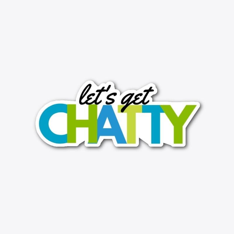 “Let’s Get Chatty” - Better Happier Life