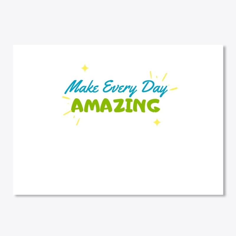 “Make a Every Day Amazing” - BHL